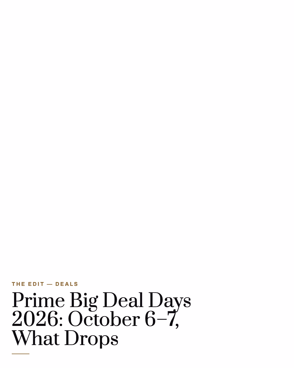 Featured image for Prime Big Deal Days 2026: October 6–7, What Drops
